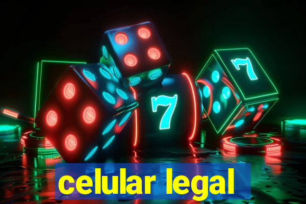 celular legal